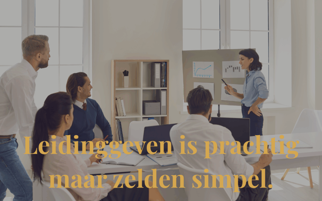 Leidinggeven is prachtig maar zelden simpel.