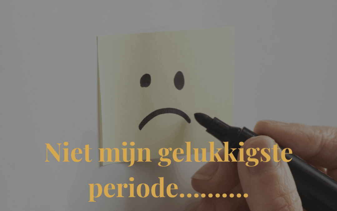 Niet mijn gelukkigste periode……….