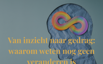 Van inzicht naar gedrag: waarom weten nog geen veranderen is