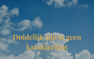 Duidelijk zijn is geen karakterfout